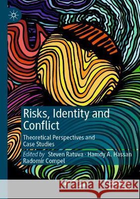 Risks, Identity and Conflict: Theoretical Perspectives and Case Studies Ratuva, Steven 9789811614880 Springer Nature Singapore - książka