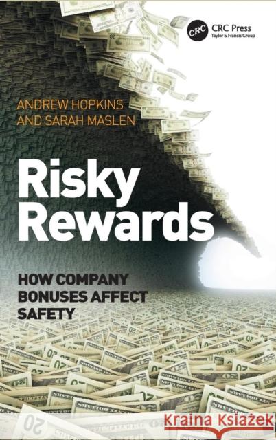 Risky Rewards: How Company Bonuses Affect Safety Sarah Maslen Andrew Hopkins  9781472449849 Ashgate Publishing Limited - książka