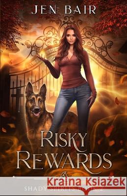 Risky Rewards: Shady Spirits Book 2 Jen Bair 9781967236046 Mythic Scrivener Press, LLC - książka