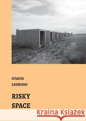 Risky Spaces: essays by Otávio Leonídeo Leonídeo, Otávio 9781946070043 Nhamerica Press LLC - książka