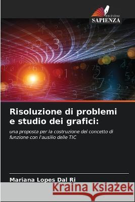 Risoluzione di problemi e studio dei grafici Mariana Lopes Dal Ri   9786205970010 Edizioni Sapienza - książka
