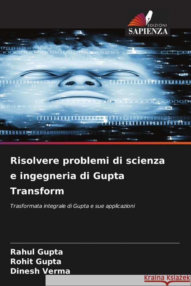 Risolvere problemi di scienza e ingegneria di Gupta Transform Gupta, Rahul, Gupta, Rohit, Verma, Dinesh 9786206479628 Edizioni Sapienza - książka