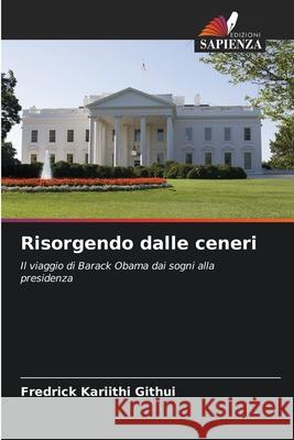 Risorgendo dalle ceneri Fredrick Kariithi Githui 9786209441301 Edizioni Sapienza - książka