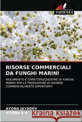 Risorse Commerciali Da Funghi Marini Ayona Jayadev, Athira S a 9786203159011 Edizioni Sapienza - książka