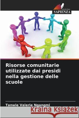 Risorse comunitarie utilizzate dai presidi nella gestione delle scuole Ngangmi, Tanwie Valerie 9786200685308 Edizioni Sapienza - książka
