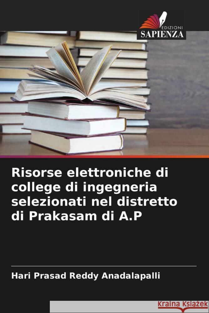 Risorse elettroniche di college di ingegneria selezionati nel distretto di Prakasam di A.P Reddy Anadalapalli, Hari Prasad 9786204788395 Edizioni Sapienza - książka