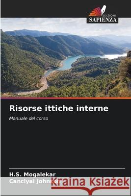 Risorse ittiche interne Mogalekar, H.S., Johnson, Canciyal 9786208485184 Edizioni Sapienza - książka