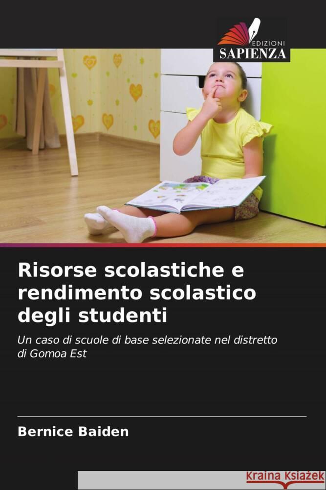 Risorse scolastiche e rendimento scolastico degli studenti Baiden, Bernice 9786204894119 Edizioni Sapienza - książka