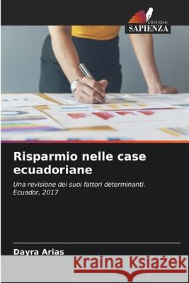 Risparmio nelle case ecuadoriane Dayra Arias 9786208918972 Edizioni Sapienza - książka