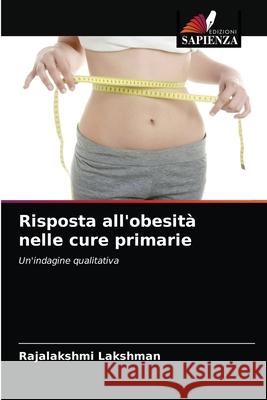 Risposta all'obesità nelle cure primarie Lakshman, Rajalakshmi 9786203491524 Edizioni Sapienza - książka