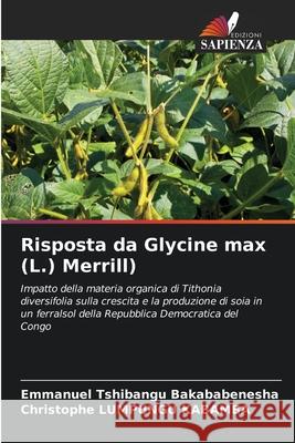 Risposta da Glycine max (L.) Merrill) TSHIBANGU BAKABABENESHA, Emmanuel, LUMPUNGU KABAMBA, Christophe 9786203874945 Edizioni Sapienza - książka