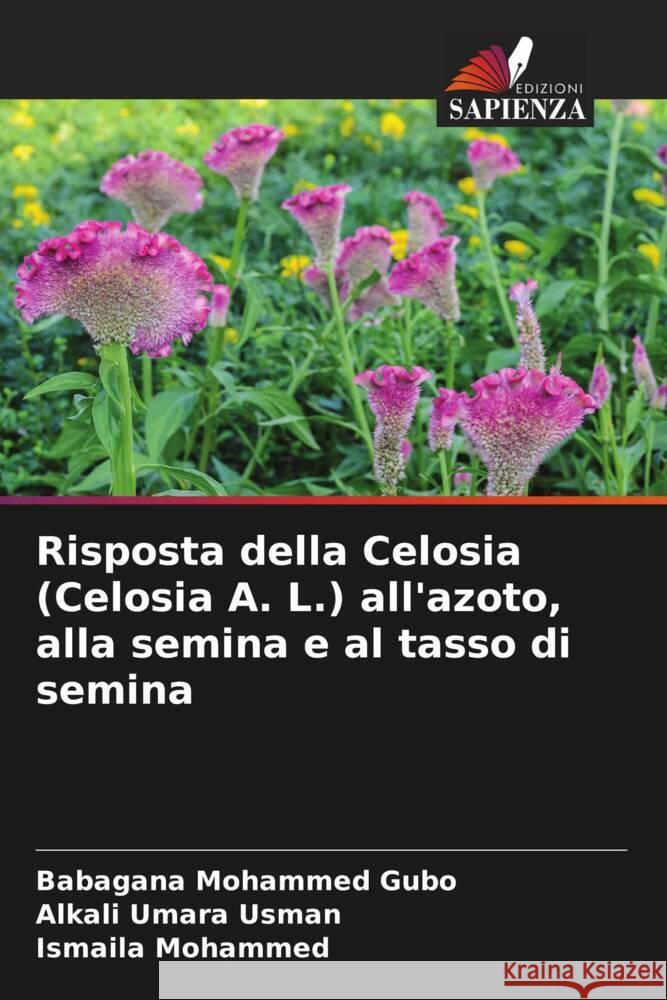 Risposta della Celosia (Celosia A. L.) all'azoto, alla semina e al tasso di semina Mohammed Gubo, Babagana, Umara Usman, Alkali, Mohammed, Ismaila 9786208245061 Edizioni Sapienza - książka