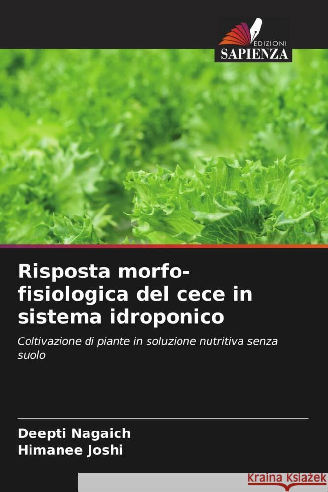 Risposta morfo-fisiologica del cece in sistema idroponico Deepti Nagaich Himanee Joshi 9786207172856 Edizioni Sapienza - książka