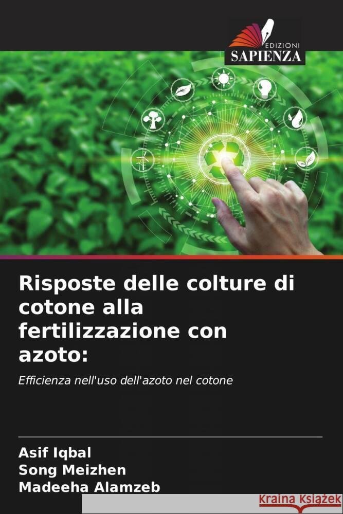 Risposte delle colture di cotone alla fertilizzazione con azoto: Iqbal, Asif, Meizhen, Song, Alamzeb, Madeeha 9786204679594 Edizioni Sapienza - książka