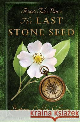 Rista's Tale Part 2: The Last Stone Seed Barbara Lindsley Galloway 9781438258577 Createspace - książka