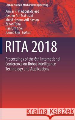 Rita 2018: Proceedings of the 6th International Conference on Robot Intelligence Technology and Applications P. P. Abdul Majeed, Anwar 9789811383229 Springer - książka