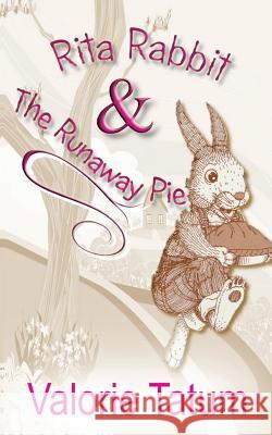 Rita Rabbit and the Runaway Pie Valorie Tatum 9780990636151 APS Publishing - książka