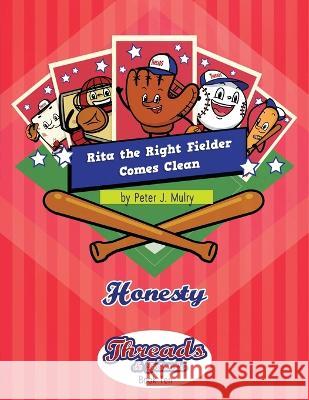 Rita the Right Fielder Comes Clean Peter J. Mulry 9781735863894 Peter J Mulry Foundation - książka