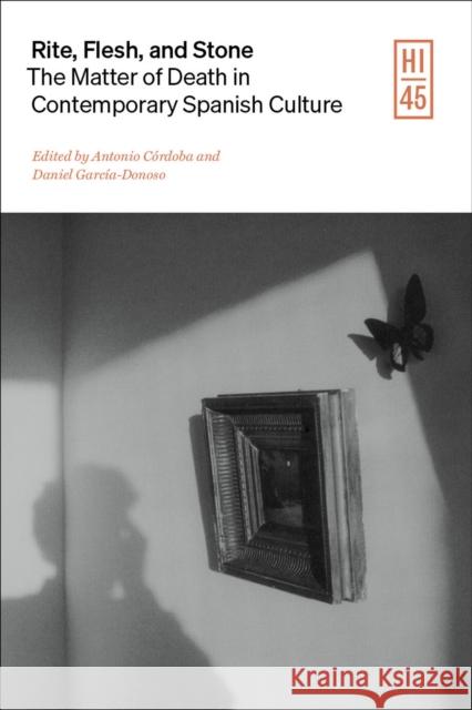 Rite, Flesh, and Stone: The Matter of Death in Contemporary Spanish Culture Córdoba, Antonio 9780826502186 Vanderbilt University Press - książka