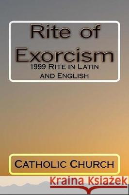 Rite of Exorcism Catholic Church Charles Wolffe 9781976004841 Createspace Independent Publishing Platform - książka