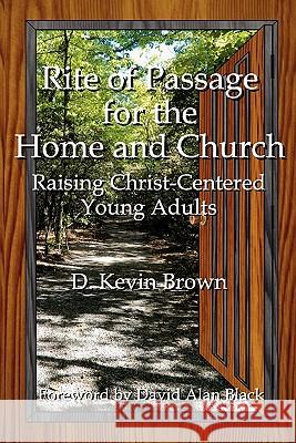 Rite of Passage for the Home and Church D. Kevin Brown 9781893729957 Energion Publications - książka