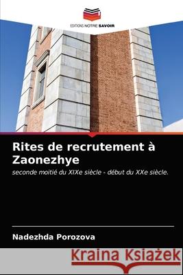 Rites de recrutement à Zaonezhye Porozova, Nadezhda 9786203592610 Editions Notre Savoir - książka