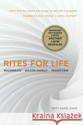 Rites for Life: Regenerate Master Energy Transform Anne Lewis 9781504312356 Balboa Press Au - książka