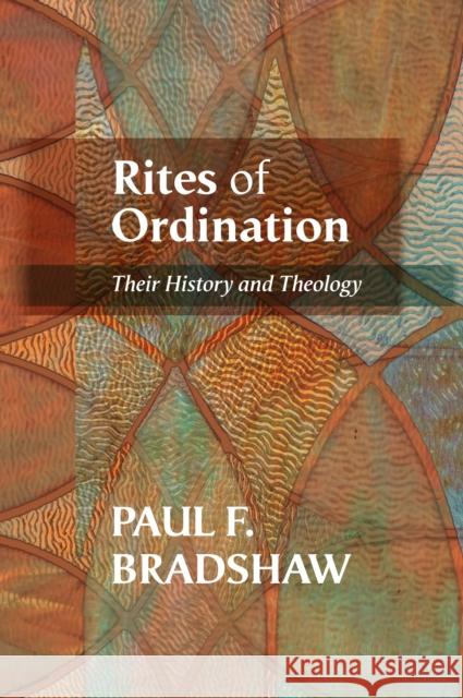 Rites of Ordination : Their history and theology Paul F Bradshaw 9780281071579 SPCK - książka