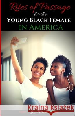 Rites of Passage for the Young Black Female in America Armani Valentino Latangela Vann Li'a Petrone 9781944110178 College Boy Publishing - książka