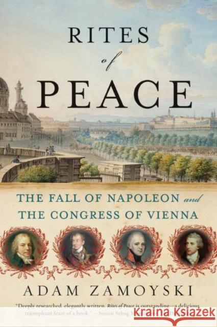 Rites of Peace: The Fall of Napoleon and the Congress of Vienna Adam Zamoyski 9780060775193 Harper Perennial - książka