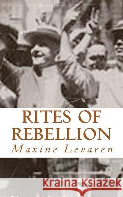 Rites of Rebellion Maxine Levaren 9781478227151 Createspace - książka