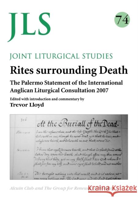Rites Surrounding Death: The Palermon Statement of the International Anglican Liturgical Consultation 2007 Lloyd, Trevor 9781848253230 Canterbury Press - książka