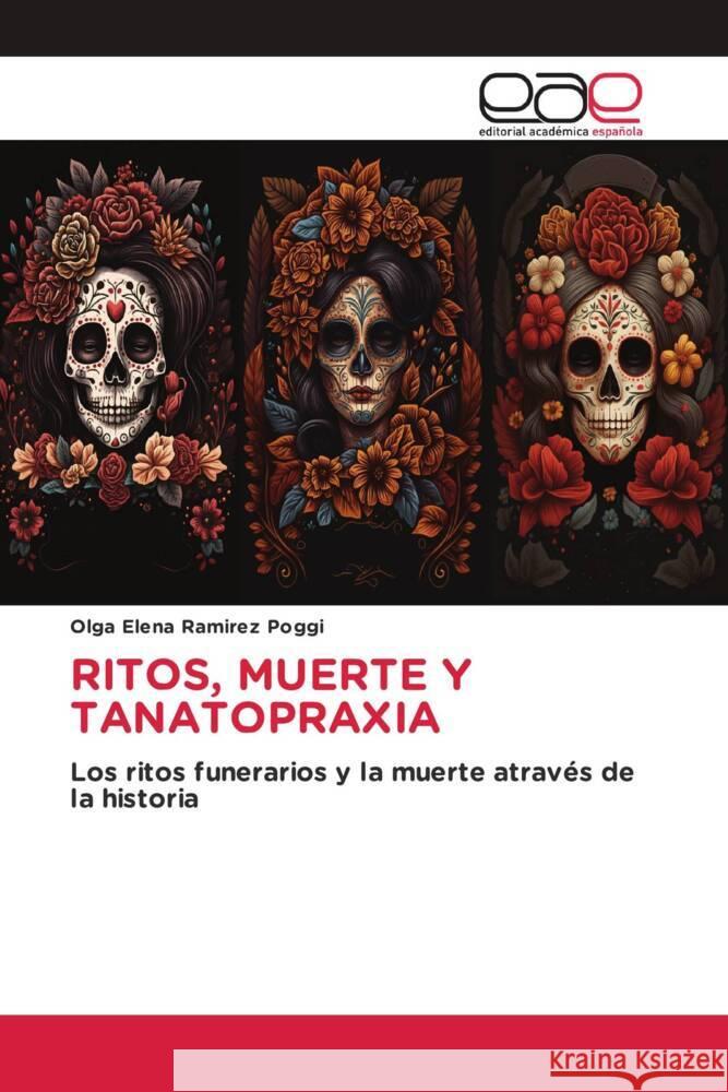 RITOS, MUERTE Y TANATOPRAXIA Ramirez Poggi, Olga Elena 9786200015594 Editorial Académica Española - książka