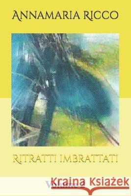 Ritratti imbrattati: Volume 2 Annamaria Ricco   9798807658753 Independently Published - książka