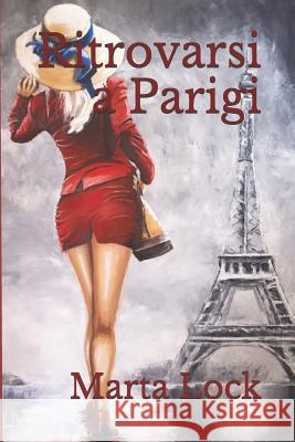 Ritrovarsi a Parigi Marta Lock 9781791607081 Independently Published - książka