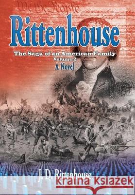 Rittenhouse: The Saga of an American Family, Volume 2 J D Rittenhouse 9781796054118 Xlibris Us - książka