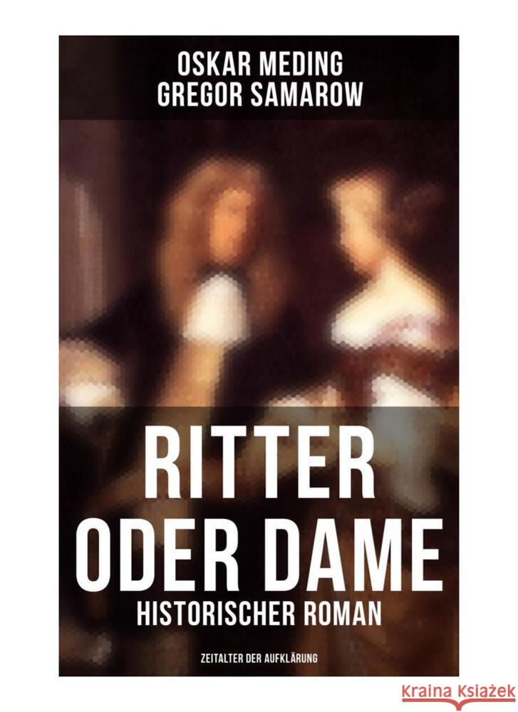 Ritter oder Dame (Historischer Roman - Zeitalter der Aufklärung) Samarow, Gregor, Meding, Oskar 9788027260553 Musaicum Books - książka