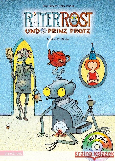 Ritter Rost und Prinz Protz, m. Audio-CD : Musical für Kinder Hilbert, Jörg 9783219118339 Betz, Wien - książka