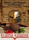 Ritter und Rosen auf Rhodos Groengroft, Sabine 9783753114972 epubli