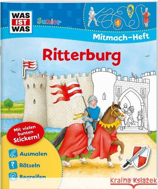 Ritterburg, Mitmach-Heft : Spiele, Rätsel, Sticker. Ausmalen, Rätseln, Begreifen. Mit vielen bunten Stickern! Schuck, Sabine 9783788675646 Tessloff - książka