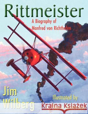 Rittmeister; A Biography of Manfred von Richthofen Wilberg, James W. 9781421899572 1st World Publishing - książka