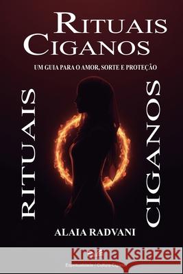 Rituais Ciganos: 978-65-988849-3-2 Alaia Radvani 9786598884932 Ahzuria.com - książka