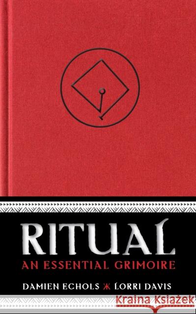 Ritual: An Essential Grimoire Damien Echols Lorrie Davis 9781683648208 Sounds True Inc - książka