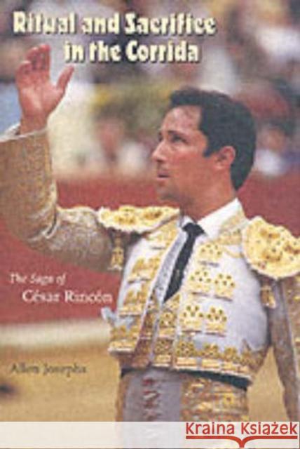 Ritual and Sacrifice in the Corrida: The Saga of César Rincón Josephs, Allen 9780813024622 University Press of Florida - książka