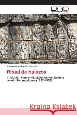 Ritual de balazos Rosado Zacarías Juan Antonio 9783659100895 Editorial Academica Espanola - książka