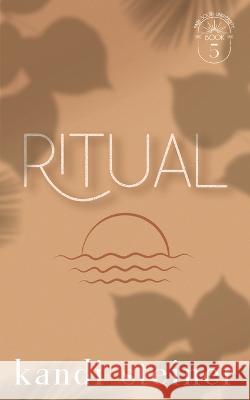 Ritual: Special Edition Kandi Steiner   9781960649126 Kandi Steiner, LLC - książka