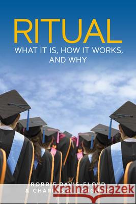 Ritual: What It Is, How It Works, and Why Robbie Davis-Floyd Charles D. Laughlin 9781800735309 Berghahn Books - książka