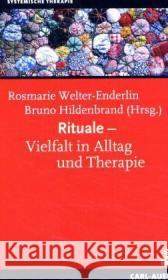 Rituale - Vielfalt in Alltag und Therapie Welter-Enderlin, Rosmarie Hildenbrand, Bruno  9783896704603 Carl-Auer-Systeme - książka