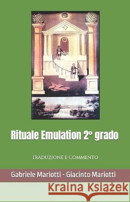 Rituale Emulation 2° Grado: Traduzione e Commento Fontecchia, Andrea 9798352437650 Independently Published - książka