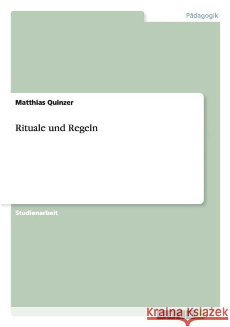 Rituale und Regeln Matthias Quinzer 9783640498505 Grin Verlag - książka